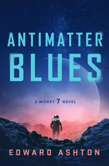 Antimatter Blues, Edward Ashton