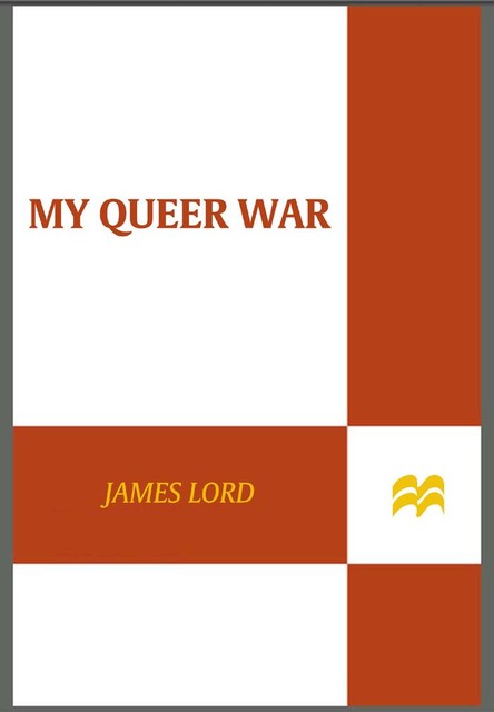 My Queer War, James Lord