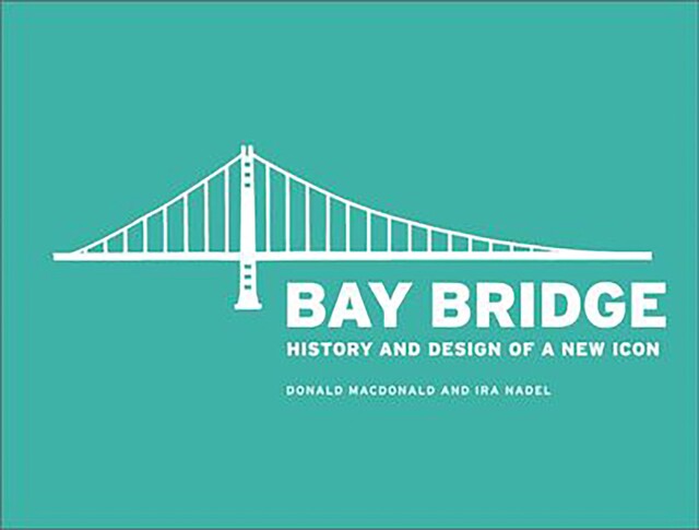 Bay Bridge, Donald MacDonald, Ira Nadel