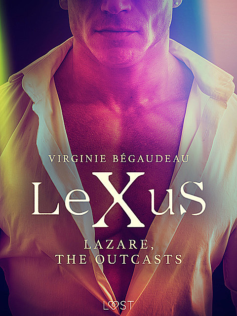 LeXuS : Lazare, the Outcasts – Erotic dystopia, Virginie Bégaudeau