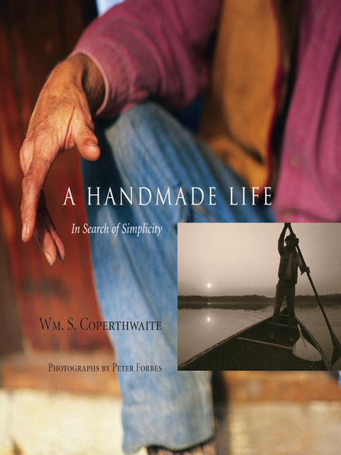 A Handmade Life, John Saltmarsh, William Coperthwaite