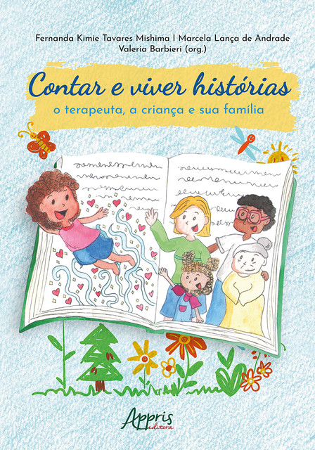 Contar e Viver Histórias: O Terapeuta, a Criança e Sua Família, Valeria Barbieri, Fernanda Kimie Tavares Mishima, Marcela Lança de Andrade