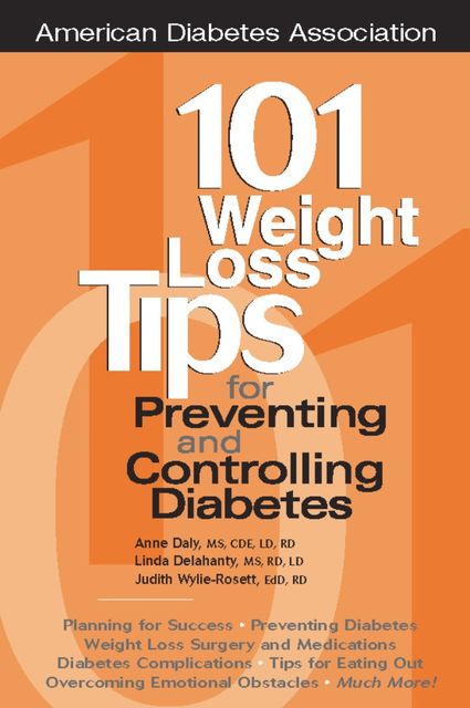 101 Weight Loss Tips for Preventing and Controlling Diabetes, Judith Wylie-Rosett, Anne Daly, Linda Delahanty