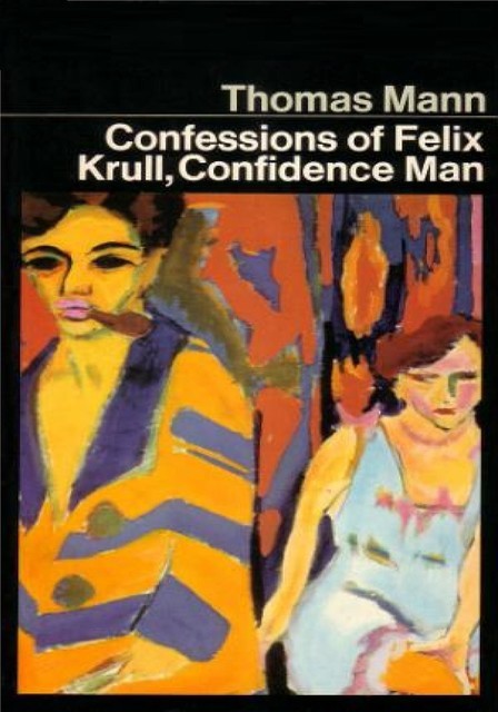 The Confessions of Felix Krull, Томас Ман