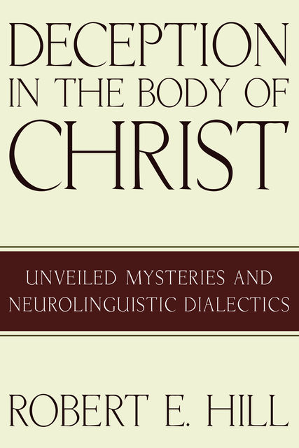 Deception in the Body of Christ, Robert Hill