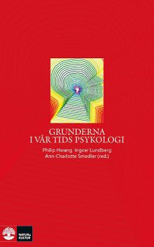 Grunderna i vår tids psykologi, Philip Hwang, Ingvar Lundberg