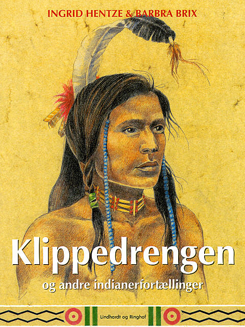 Klippedrengen og andre indianerfortællinger, Ingrid Hentze