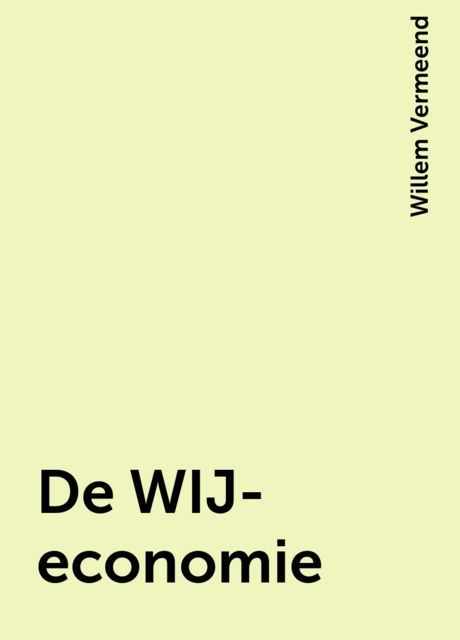De WIJ-economie, Willem Vermeend