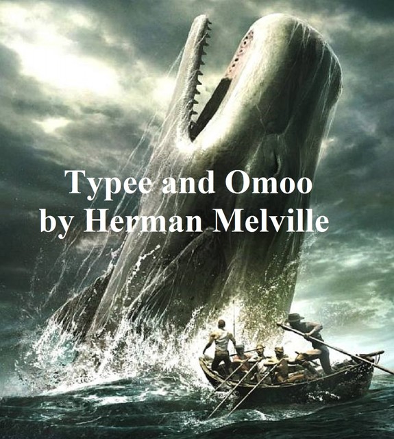 Typee and Omoo, Herman Melville