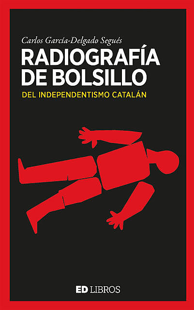 Radiografía de bolsillo del independentismo catalán, Carles García-Delgado Segués