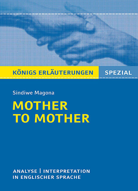 Mother to Mother von Sindiwe Magona. Königs Erläuterungen Spezial, Sindiwe Magona, Patrick Charles