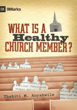 What Is a Healthy Church Member, Thabiti M. Anyabwile