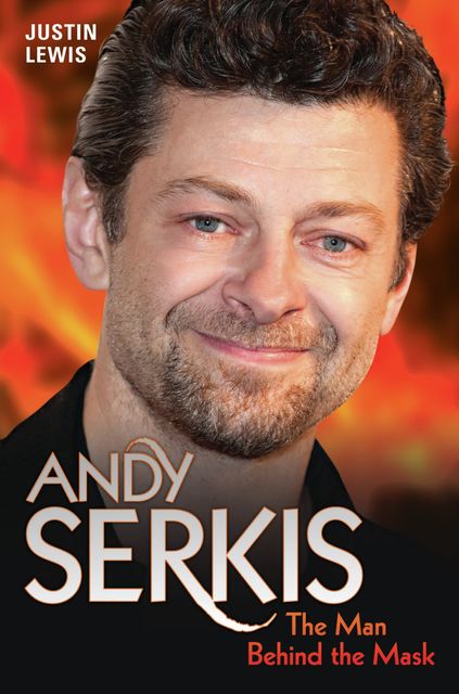 Andy Serkis – The Man Behind the Mask, Justin Lewis