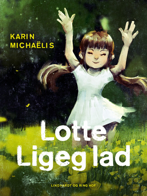 Lotte Ligeglad, Karin Michaëlis