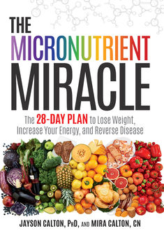 The Micronutrient Miracle, Jayson Calton, Mira Calton