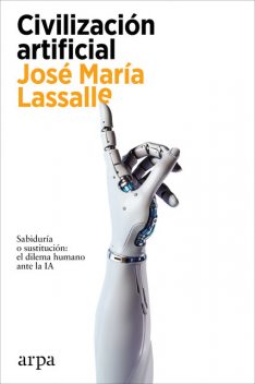 Civilización artificial, José María Lassalle