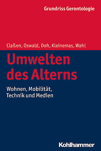Umwelten des Alterns, Hans-Werner Wahl, Frank Oswald, Katrin Claßen, Michael Doh, Uwe Kleinemas