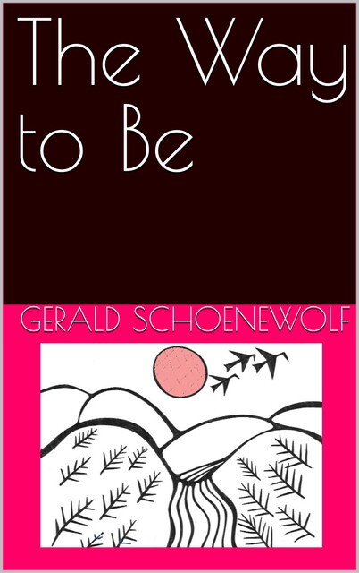 The Way to Be, Gerald Schoenewllf