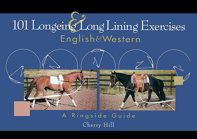 101 Longeing and Long Lining Exercises, Cherry Hill