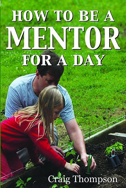 How To Be a Mentor for a Day, Craig Thompson