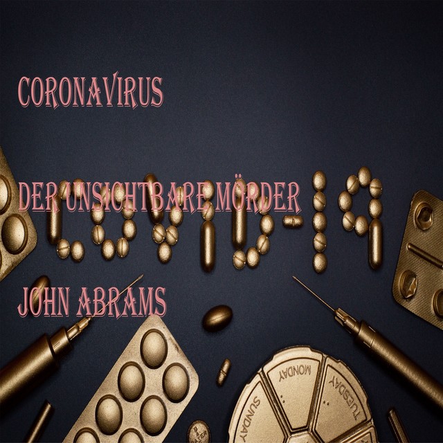 Coronavirus Der unsichtbare Killer, John Abrams