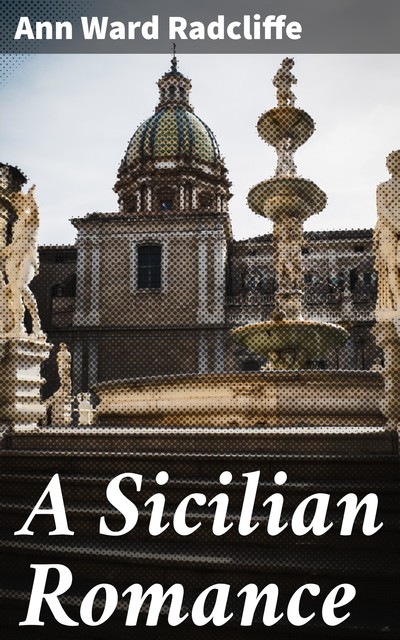 A Sicilian Romance, Ann Radcliffe