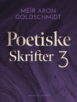 Poetiske skrifter (bind 3), C. Hostrup