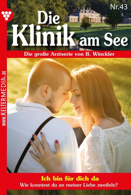 Die Klinik am See – 43 – Ich bin für dich da, Britta Winckler