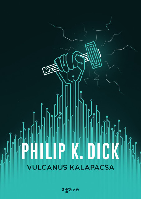 Vulcanus kalapácsa, Philip K. Dick