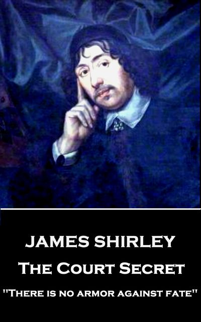 The Court Secret, James Shirley