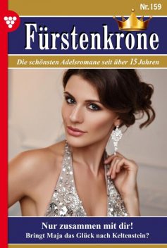 Fürstenkrone 159 – Adelsroman, Romina von Werdau