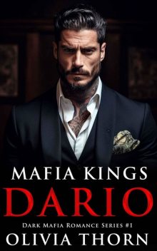 Mafia Kings: Dario: A Dark Mafia Romance Series, Olivia Thorn