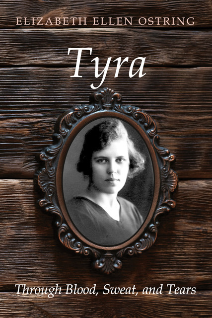 Tyra, Elizabeth Ellen Ostring