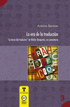 La era de la traducción, Antoine Berman