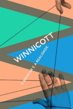 O brincar e a realidade, Donald Winnicott