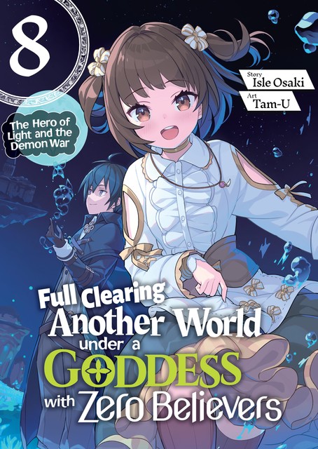 Full Clearing Another World under a Goddess with Zero Believers: Volume 8, Isle Osaki