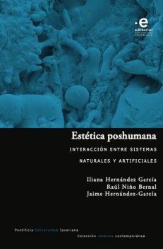 Estética poshumana, Iliana Hernández García, Raúl Niño Bernal, Jaime Garcia