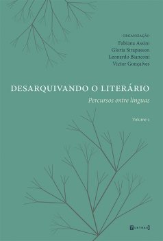 Desarquivando o literário, Victor Gonçalves, Fabiana Assini, Gloria Strapasson, Leonardo Bianconi