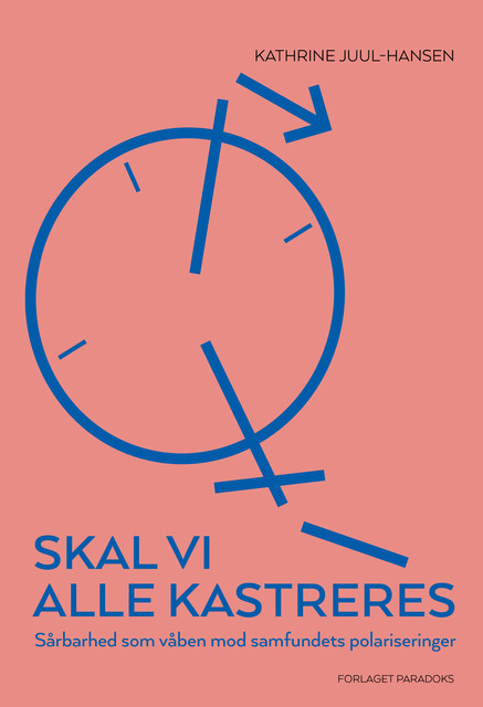 Skal vi alle kastreres, Kathrine Juul-Hansen