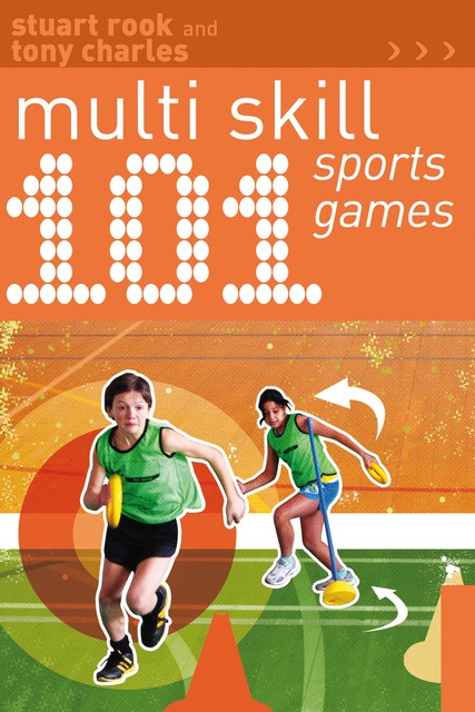 101 Multi-skill Sports Games, Stuart Rook, Tony Charles