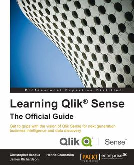 Learning Qlik Sense®: The Official Guide – Second Edition, Christopher Ilacqua