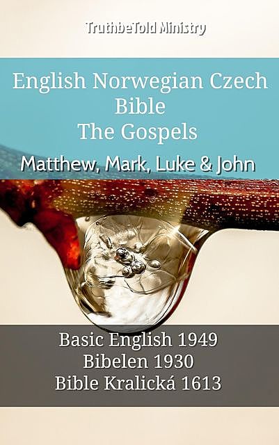 English Norwegian Czech Bible – The Gospels – Matthew, Mark, Luke & John, Truthbetold Ministry