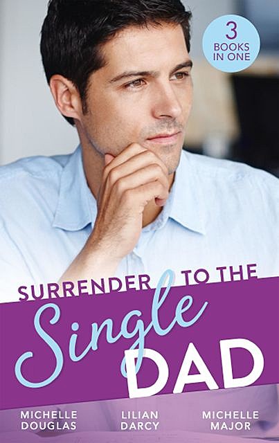 Surrender To The Single Dad, Michelle Douglas, Michelle Major, Lilian Darcy