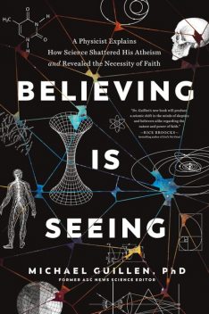 Believing Is Seeing, Michael Guillen