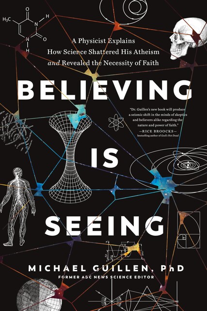 Believing Is Seeing, Michael Guillen