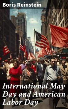 International May Day and American Labor Day, Boris Reinstein