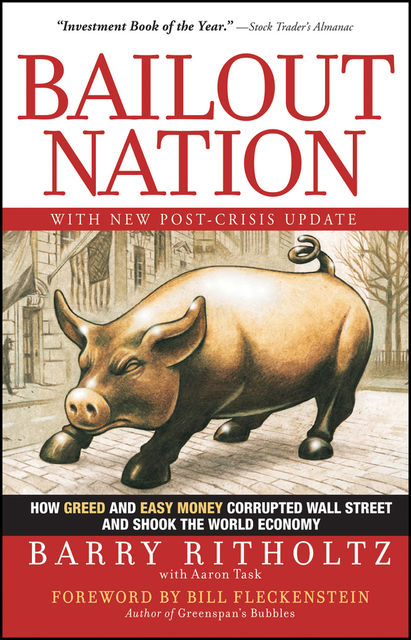 Bailout Nation, with New Post-Crisis Update, Barry Ritholtz
