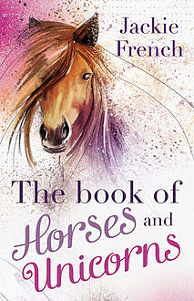 The Book of Horses and Unicorns, Jackie French