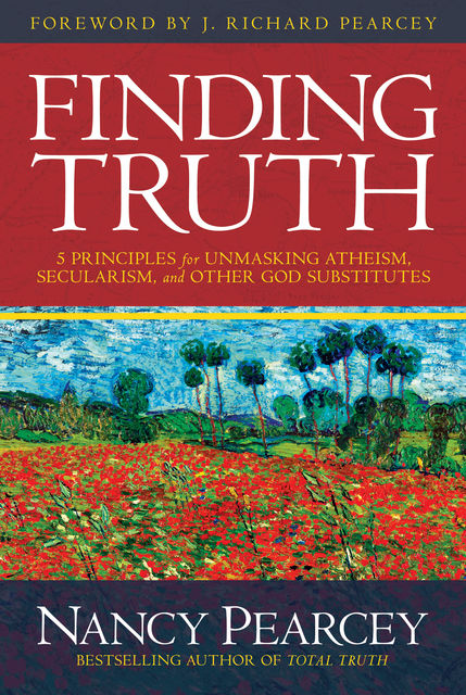 Finding Truth, Nancy Pearcey