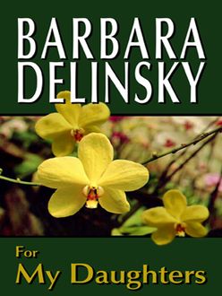 For My Daughters, Barbara Delinsky
